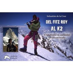 DEL FITZ ROY AL K2 Una decada de escaladas en alta montaa