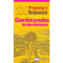 CUERDAS Y NUDOS DE ALTA RESISTENCIA. 100 PREGUNTAS